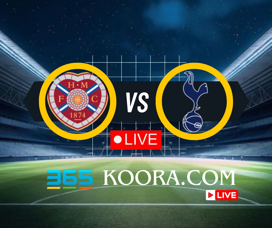 Heart of Midlothian vs Tottenham Hotspur Live on 365 Koora ~ 365 koora