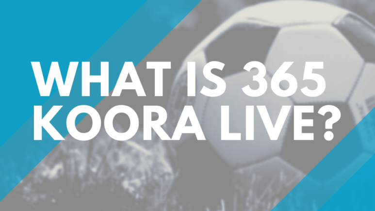 What is 365 Koora Live? Sports Live Stream 24/7